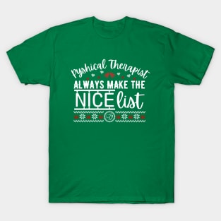 Pyshical Therapist always make the nice list T-Shirt